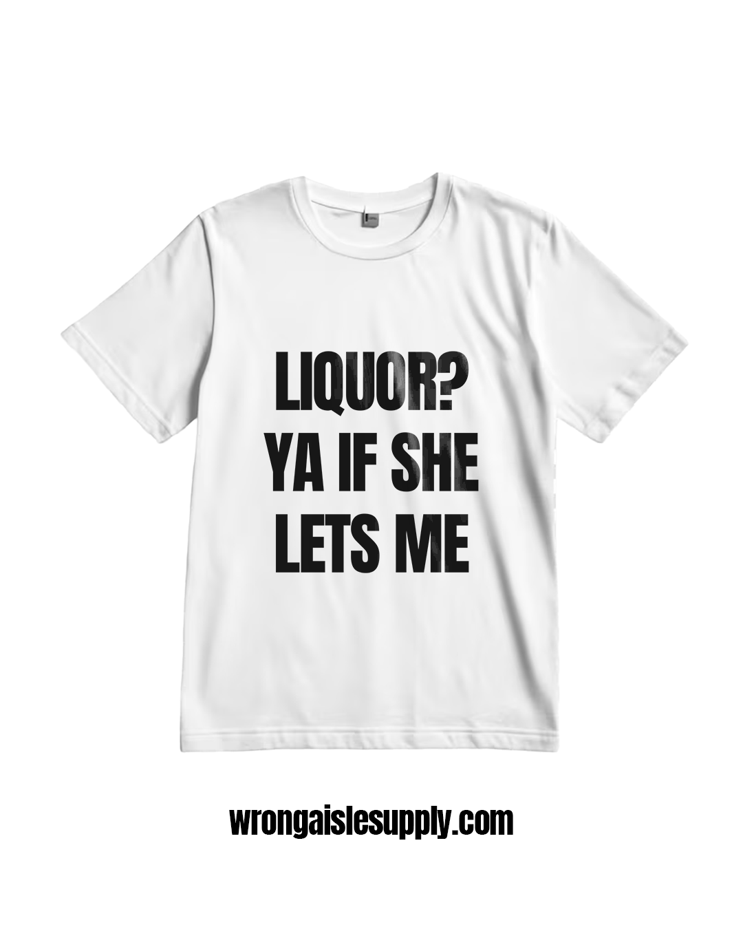 LIQUOR? TEE